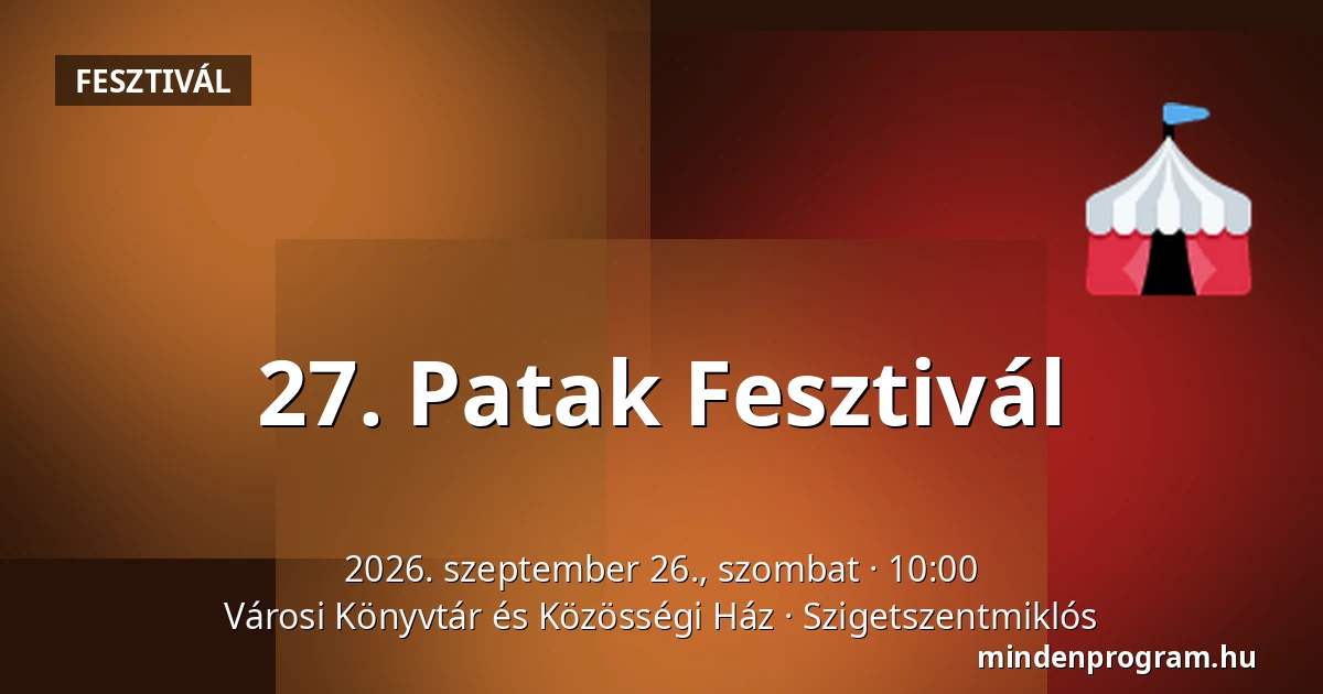27. Patak Fesztivál — Városi Könyvtár és Közösségi Ház, Szigetszentmiklós