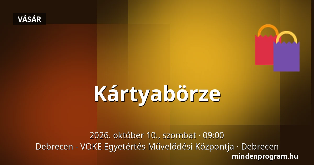 Kártyabörze — Debrecen - VOKE Egyetértés Művelődési Központja, Debrecen