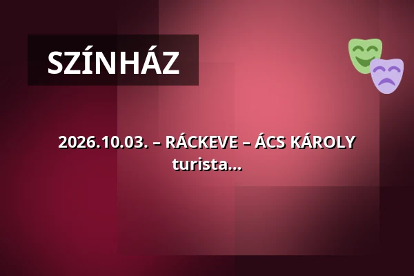 2026.10.03. – RÁCKEVE – ÁCS KÁROLY MŰVELŐDÉSI KÖZPONT – Kisvakond a turista — RÁCKEVE - ÁCS KÁROLY MŰVELŐDÉSI KÖZPONT, Ráckeve