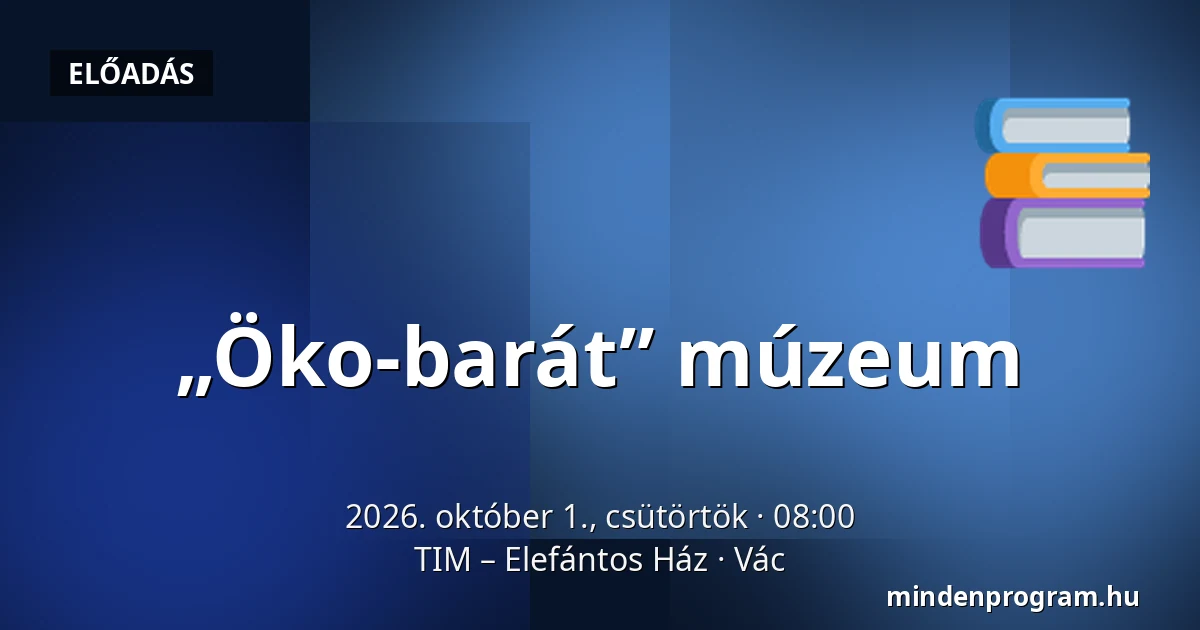„Öko-barát” múzeum — TIM – Elefántos Ház, Vác
