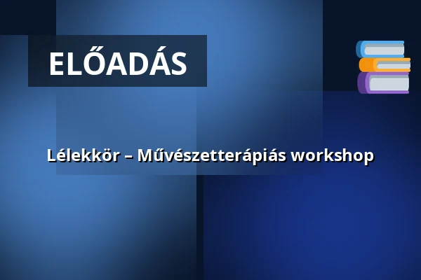 Lélekkör – Művészetterápiás workshop — TIM – Pannónia Ház, Vác