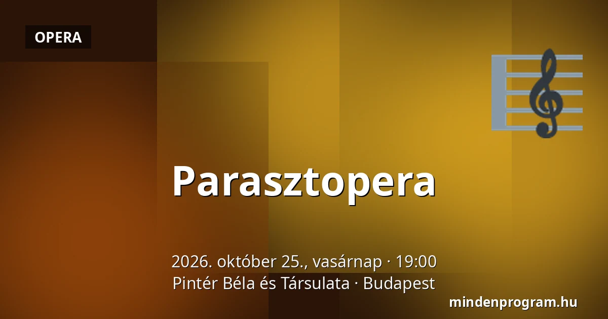 Parasztopera — Pintér Béla és Társulata, Budapest