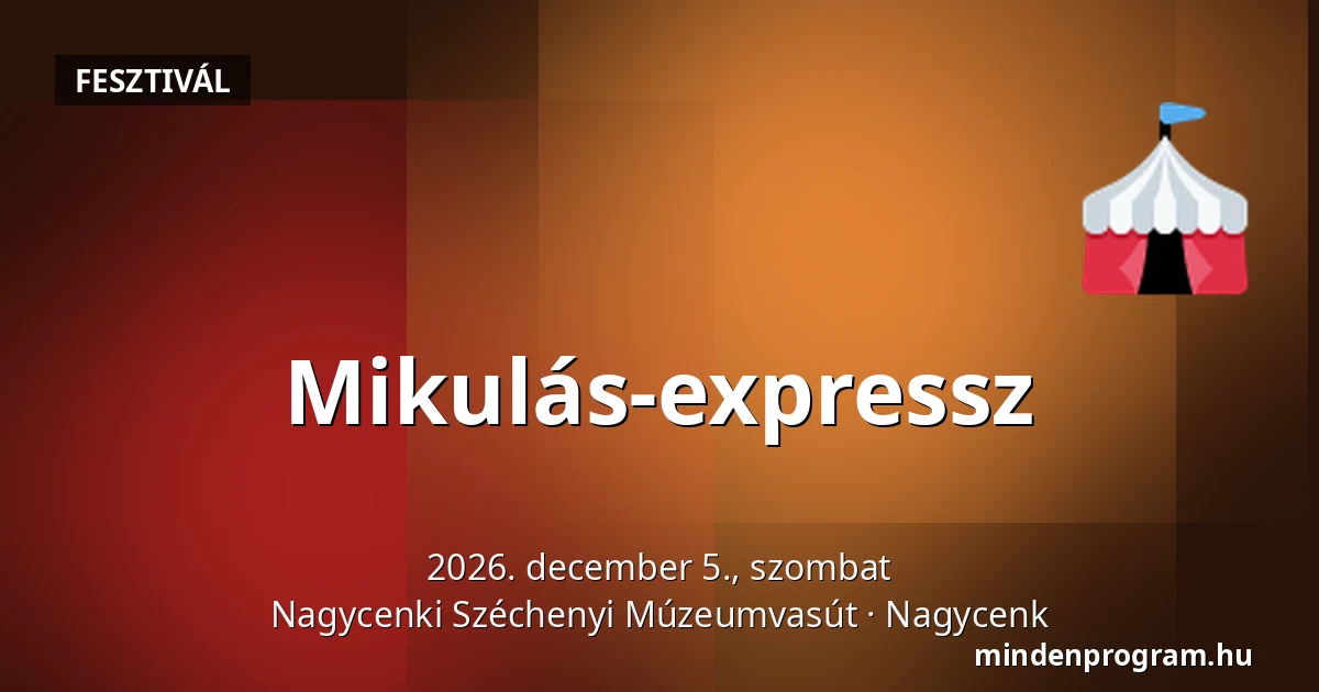Mikulás-expressz — Nagycenki Széchenyi Múzeumvasút, Nagycenk