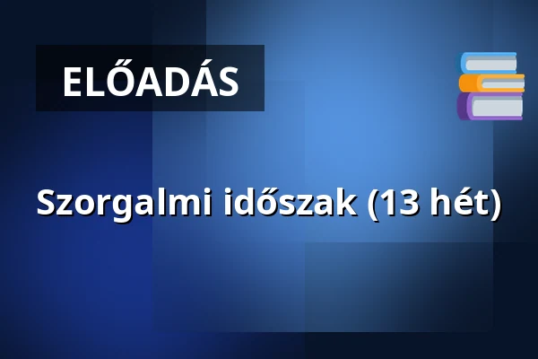 Szorgalmi időszak (13 hét) — Dunaújvárosi Egyetem, Dunaújváros