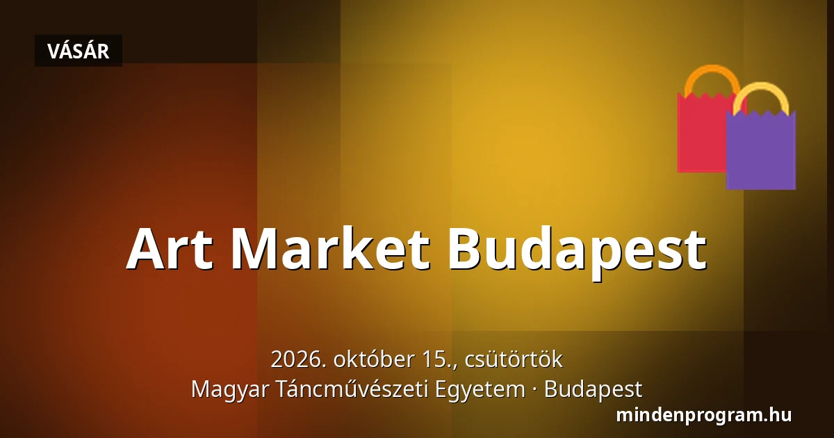 Art Market Budapest — Magyar Táncművészeti Egyetem, Budapest