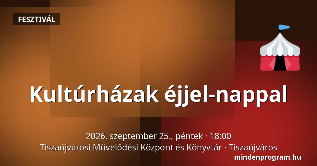 Kultúrházak éjjel-nappal — Tiszaújvárosi Művelődési Központ és Könyvtár, Tiszaújváros